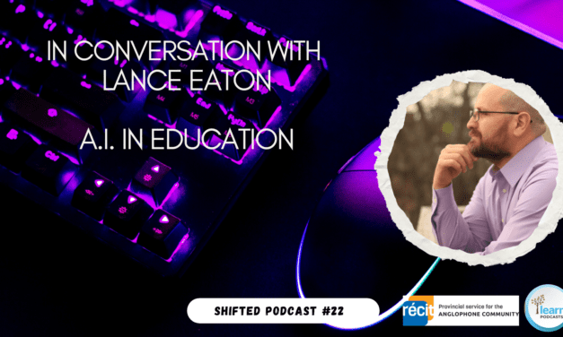 ShiftED Ep.22 with Lance Eaton: A.I. in Education