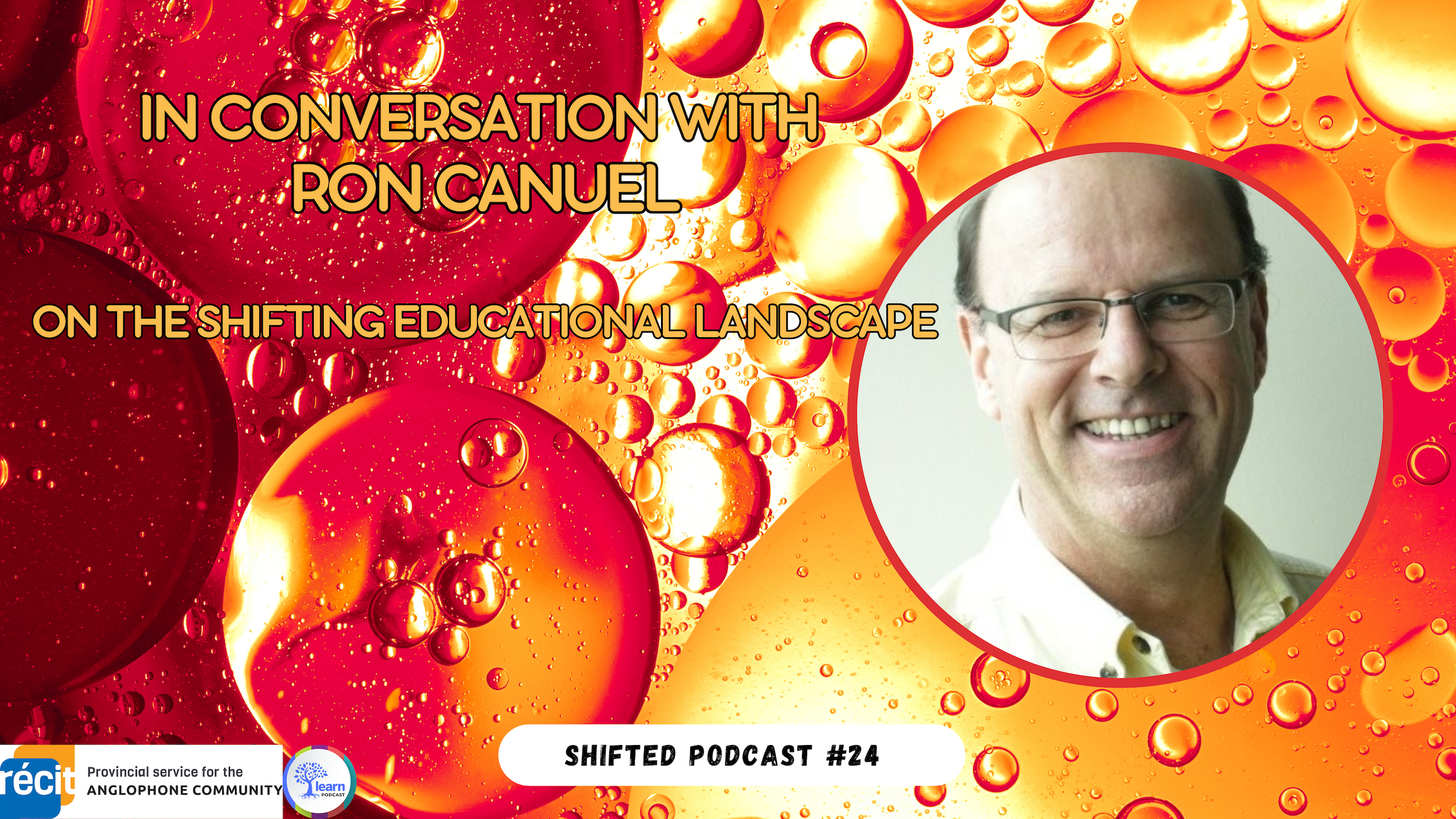 ShiftED Ep. 24 In Conversation with Ron Canuel on the Shifting Educational Landscape