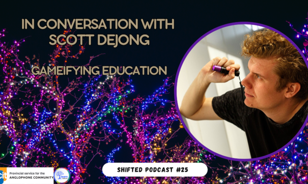 ShiftED Ep. 25 in Conversation with Scott DeJong: Gamifying Education