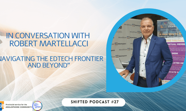 ShiftED Ep. 27 In Conversation with Robert Martellacci: Navigating the EdTech Frontier and Beyond!