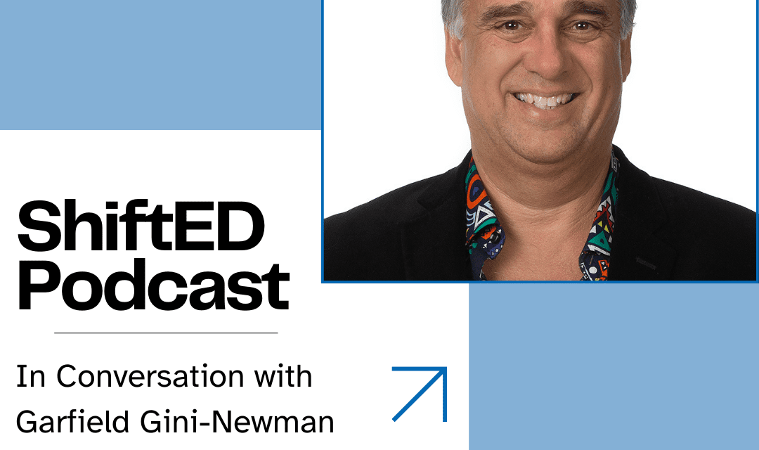 ShiftED Podcast #40: In Conversation with Garfield Gini-Newman: The Thinking Classroom